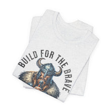 Load image into Gallery viewer, Build For The Brave Unisex Tee