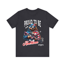 Load image into Gallery viewer, Proud To Be An American Unisex Tee