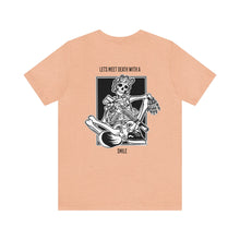 Load image into Gallery viewer, Lets Meet Death With A Smile Unisex Tee