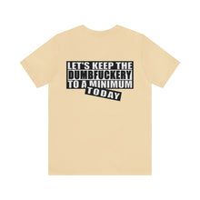 Load image into Gallery viewer, Dumbfuckery Unisex Tee