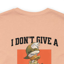 Load image into Gallery viewer, I Don't Give A Duck Unisex Tee