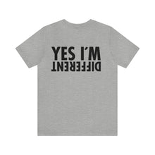 Load image into Gallery viewer, Yes I'm Different Unisex Tee