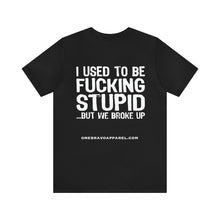 Load image into Gallery viewer, Fucking Stupid Unisex Tee