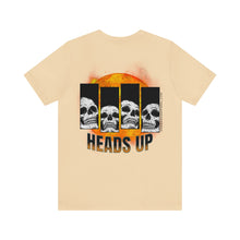 Load image into Gallery viewer, Heads Up Unisex Tee