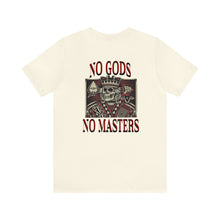 Load image into Gallery viewer, No Gods No Masters Unisex Tee