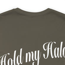 Load image into Gallery viewer, Hold My Halo Unisex Tee