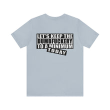 Load image into Gallery viewer, Dumbfuckery Unisex Tee