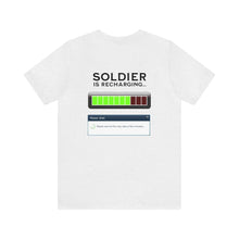 Load image into Gallery viewer, Soldier Is Recharging Unisex Tee