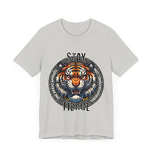 Load image into Gallery viewer, Stay Fierce Unisex Tee