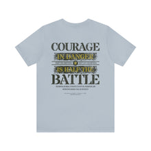 Load image into Gallery viewer, Courage Unisex Tee