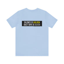 Load image into Gallery viewer, Silence Is Golden Unisex Tee