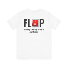 Load image into Gallery viewer, Flip or Flop Unisex Tee