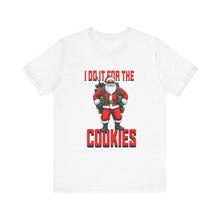 Load image into Gallery viewer, I Do It For The Cookies Unisex Tee