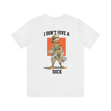 Load image into Gallery viewer, I Don't Give A Duck Unisex Tee
