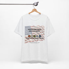 Load image into Gallery viewer, Protecting What Matters The Most Unisex Tee