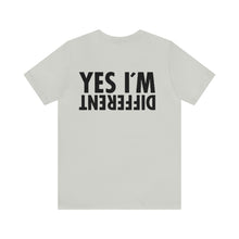 Load image into Gallery viewer, Yes I'm Different Unisex Tee