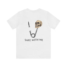 Load image into Gallery viewer, Safe With Me Unisex Tee