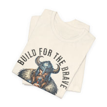Load image into Gallery viewer, Build For The Brave Unisex Tee