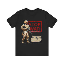 Load image into Gallery viewer, Stop War Unisex Tee