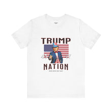Load image into Gallery viewer, Trump Nation Unisex Tee