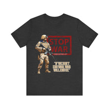 Load image into Gallery viewer, Stop War Unisex Tee