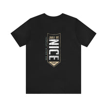 Load image into Gallery viewer, Just Be Nice Unisex Tee