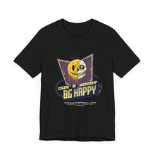 Load image into Gallery viewer, Don't Worry Be Happy Streetwear Unisex Tee