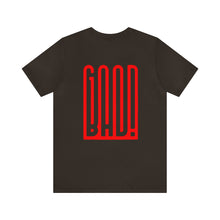 Load image into Gallery viewer, Good/Bad Unisex Tee