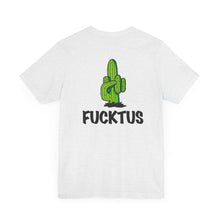 Load image into Gallery viewer, Fucktus Unisex Tee