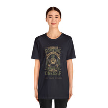 Load image into Gallery viewer, A Hero Is Unisex Tee