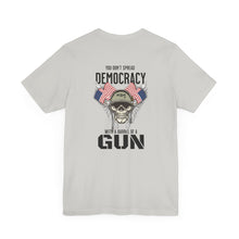 Load image into Gallery viewer, You Don't Spread Democracy Unisex Tee