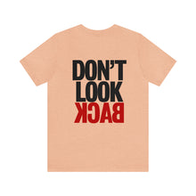 Load image into Gallery viewer, Don't Look Back Unisex Tee