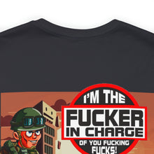 Load image into Gallery viewer, I'm The F*cker In Charge Unisex Tee