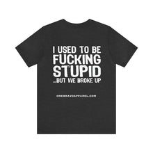 Load image into Gallery viewer, Fucking Stupid Unisex Tee