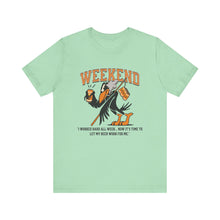 Load image into Gallery viewer, Weekend Unisex Tee