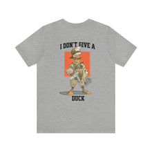 Load image into Gallery viewer, I Don't Give A Duck Unisex Tee