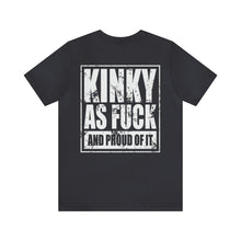Load image into Gallery viewer, Kinky As Fuck Unisex Tee