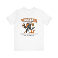 Load image into Gallery viewer, Weekend Unisex Tee
