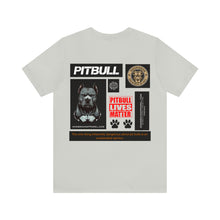 Load image into Gallery viewer, Pitbull Lives Matter Unisex Streetwear Tee