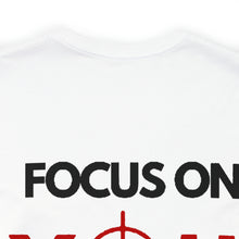 Load image into Gallery viewer, Focus On You Unisex Tee