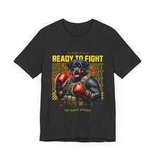 Load image into Gallery viewer, Ready To Fight Unisex Tee