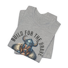 Load image into Gallery viewer, Build For The Brave Unisex Tee