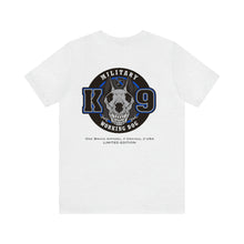 Load image into Gallery viewer, Military K9 Working Dogs Unisex Tee