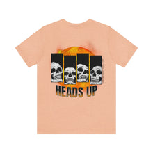 Load image into Gallery viewer, Heads Up Unisex Tee