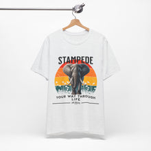 Load image into Gallery viewer, Stampede Your Way Through Life Unisex Tee