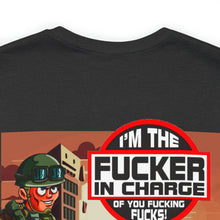 Load image into Gallery viewer, I'm The F*cker In Charge Unisex Tee
