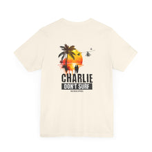 Load image into Gallery viewer, Charlie Don't Surf Unisex Tee
