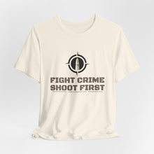 Load image into Gallery viewer, Fight Crime Shoot First Unisex Tee