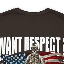 Load image into Gallery viewer, Want Respect? Unisex Tee