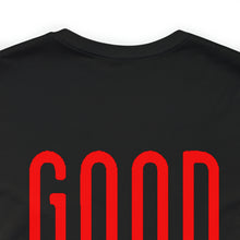 Load image into Gallery viewer, Good/Bad Unisex Tee